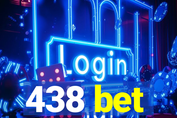 438 bet